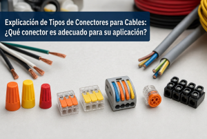 Lee más sobre el artículo Tipos de conectores eléctricos: ¿Cuál es el adecuado para su aplicación?